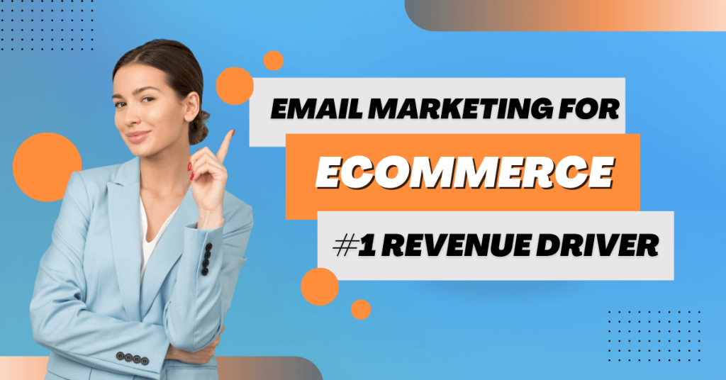 Professional woman in a light blue blazer pointing upward next to bold text that reads "Email Marketing for Ecommerce – #1 Revenue Driver" on a vibrant blue and orange background with graphic elements. Ρώτα το ChatGPT
