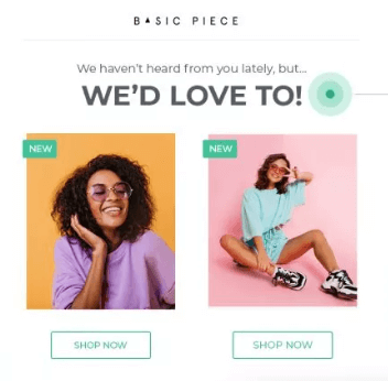 Bright and modern email from fashion brand BASIC PIECE featuring two models in pastel outfits and the text “We haven’t heard from you lately, but... WE’D LOVE TO!” encouraging customers to shop again.