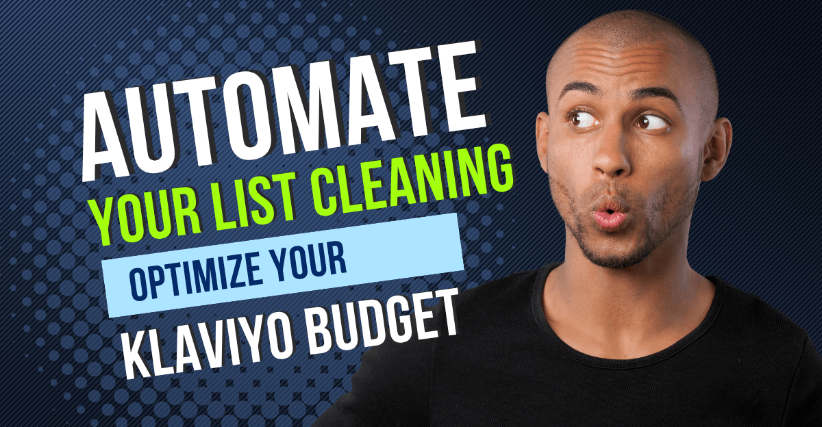 A promotional graphic featuring a surprised-looking man on the right and bold, colorful text on the left that reads: "Automate your list cleaning. Optimize your Klaviyo budget." The background features a dark blue diagonal gradient with dotted patterns.