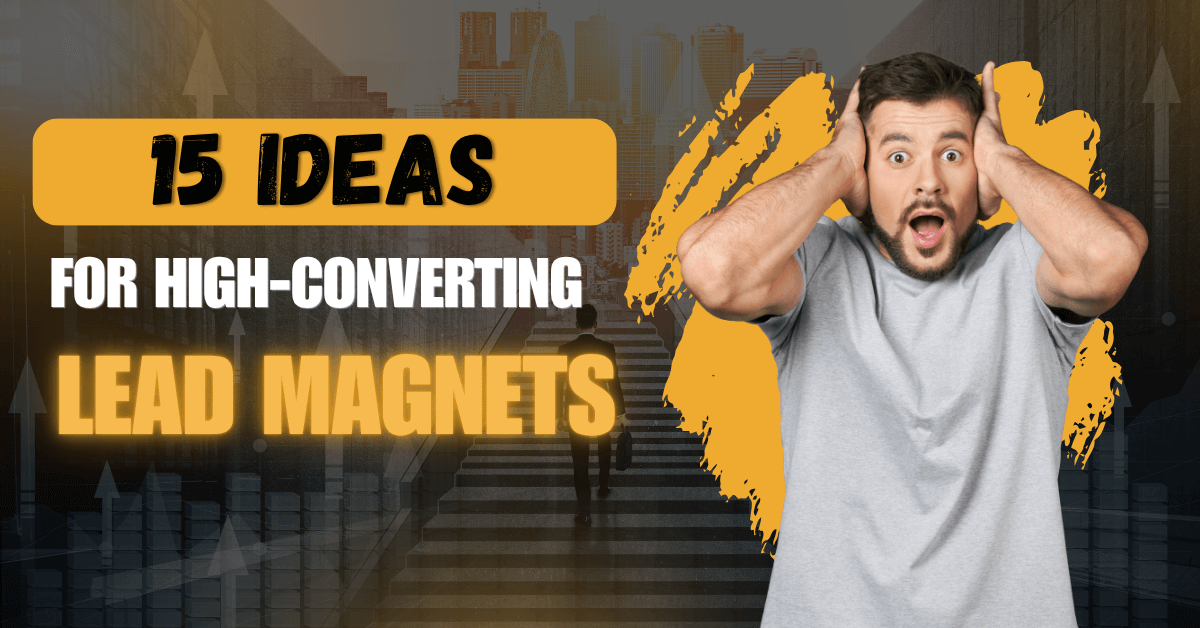 Excited man holding his head in amazement next to bold text that reads “15 Ideas for High-Converting Lead Magnets” on a graphic background featuring city buildings and upward arrows.
