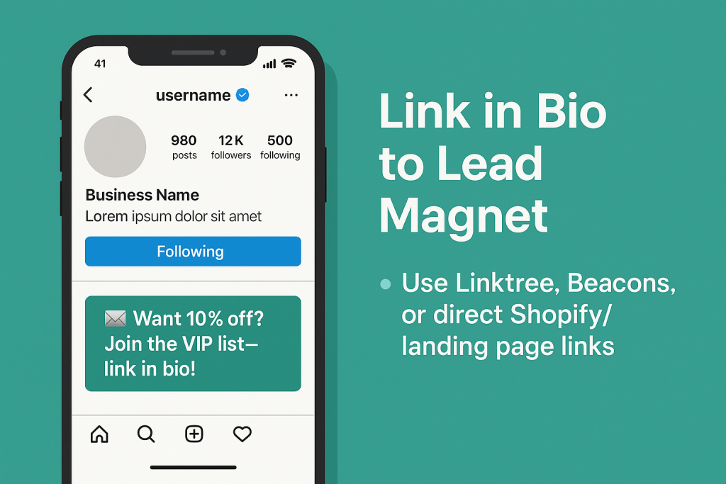 A smartphone mockup displays an Instagram profile with a call-to-action text box reading, "Want 10% off? Join the VIP list—link in bio!" Beside the phone, large text says, "Link in Bio to Lead Magnet" with a bullet point suggesting tools like Linktree, Beacons, or direct Shopify/landing page links.