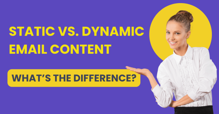 Promotional banner featuring a smiling woman in a white blouse pointing to bold yellow and black text that reads “Static vs. Dynamic Email Content” and “What’s the Difference?” on a purple background with a large yellow circle.