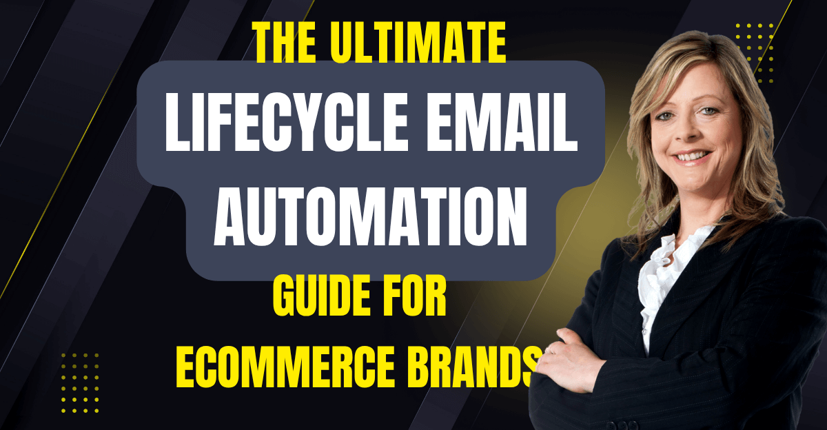 Promotional banner with a confident businesswoman smiling on the right and bold yellow and white text that reads “The Ultimate Lifecycle Email Automation Guide for Ecommerce Brands” on a dark geometric background.