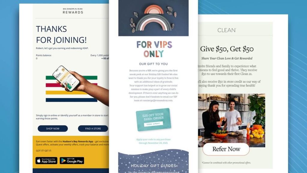 Three vertically-aligned email examples: a “Thanks for Joining” message from Hudson’s Bay Rewards, a VIP holiday gift email with a rainbow illustration and $25 discount, and a “Give $50, Get $50” referral campaign featuring a smiling couple cooking in a kitchen