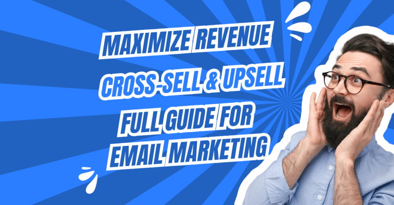 Excited bearded man in glasses holding his face in surprise next to bold text that reads "Maximize Revenue, Cross-Sell & Upsell, Full Guide for Email Marketing" on a vibrant blue radial background with comic-style design.